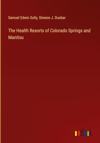 Stock image for The Health Resorts of Colorado Springs and Manitou for sale by BuchWeltWeit Ludwig Meier e.K.