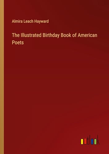 9783385350106: The Illustrated Birthday Book of American Poets