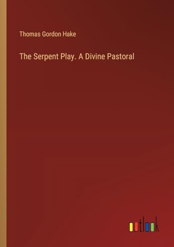 9783385350885: The Serpent Play. A Divine Pastoral