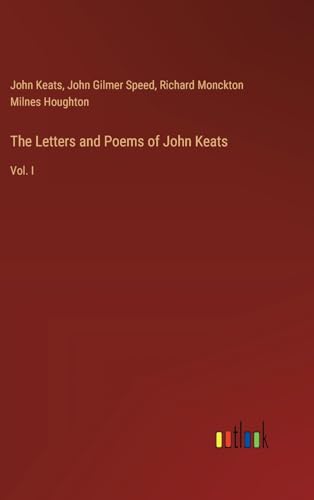 Stock image for The Letters and Poems of John Keats: Vol. I for sale by California Books