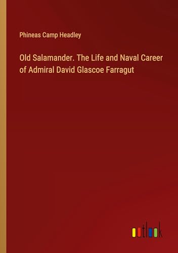Stock image for Old Salamander. The Life and Naval Career of Admiral David Glascoe Farragut (Paperback) for sale by Grand Eagle Retail