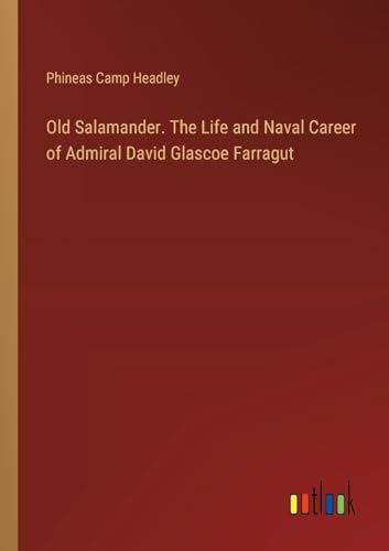 Stock image for Old Salamander. The Life and Naval Career of Admiral David Glascoe Farragut (Paperback) for sale by Grand Eagle Retail