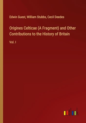 Stock image for Origines Celticae (A Fragment) and Other Contributions to the History of Britain for sale by BuchWeltWeit Ludwig Meier e.K.