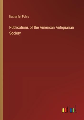 Stock image for Publications of the American Antiquarian Society for sale by GreatBookPrices