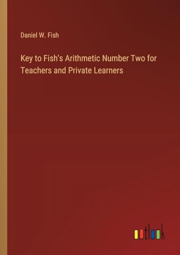 Stock image for Key to Fish's Arithmetic Number Two for Teachers and Private Learners for sale by California Books