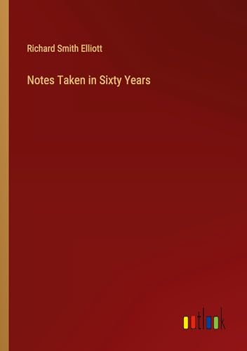 9783385359970: Notes Taken in Sixty Years
