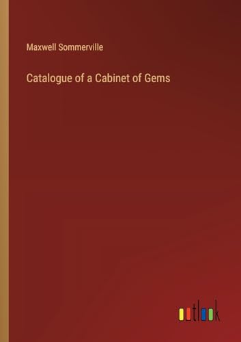 Stock image for Catalogue of a Cabinet of Gems for sale by California Books