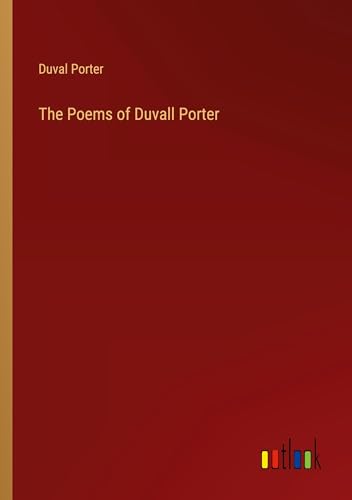 Imagen de archivo de The Poems of Duvall Porter a la venta por California Books