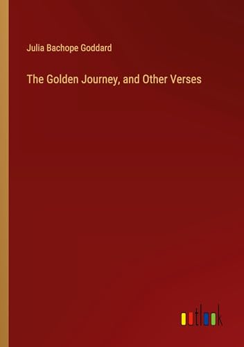 Stock image for The Golden Journey, and Other Verses for sale by California Books