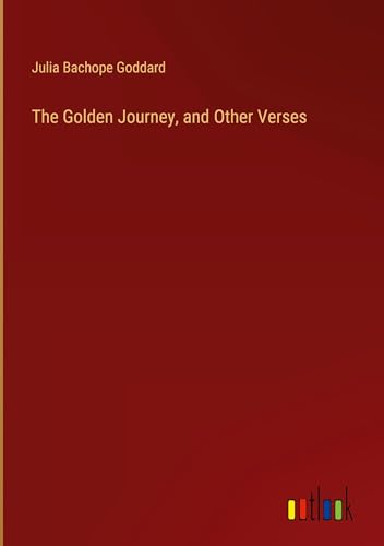 Stock image for The Golden Journey, and Other Verses for sale by California Books