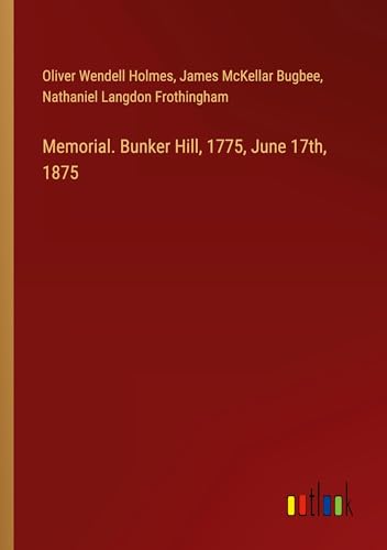 Stock image for Memorial. Bunker Hill, 1775, June 17th, 1875 for sale by California Books
