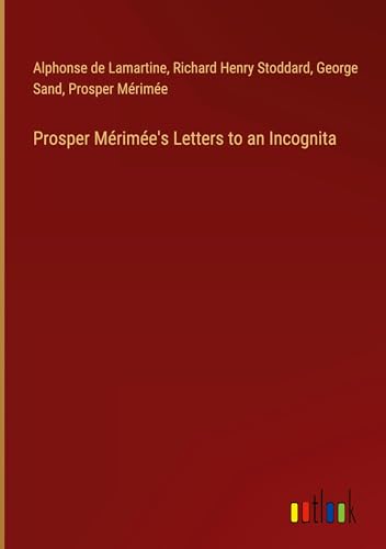 Beispielbild fr Prosper Mrime's Letters to an Incognita zum Verkauf von California Books