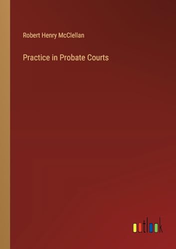 Stock image for Practice in Probate Courts for sale by California Books
