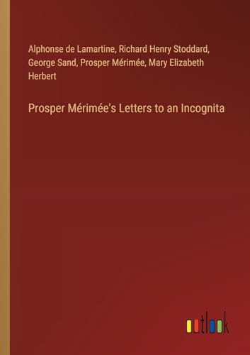 Beispielbild fr Prosper Mrime's Letters to an Incognita zum Verkauf von California Books