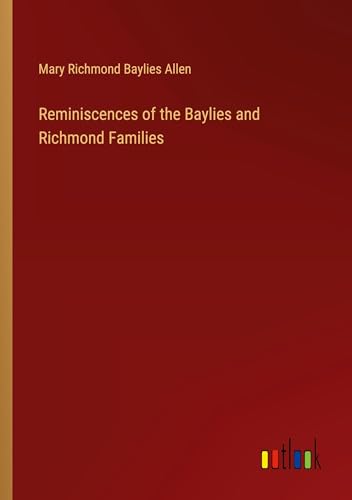 Imagen de archivo de Reminiscences of the Baylies and Richmond Families a la venta por California Books