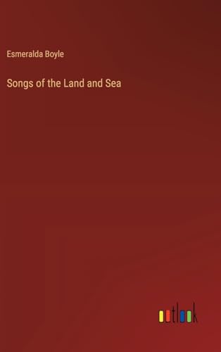 9783385385580: Songs of the Land and Sea