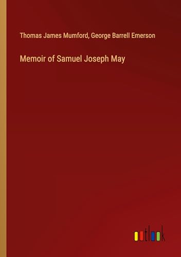 Beispielbild fr Memoir of Samuel Joseph May zum Verkauf von California Books