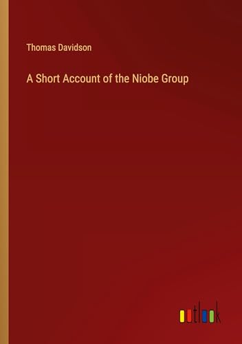 Stock image for A Short Account of the Niobe Group for sale by BuchWeltWeit Ludwig Meier e.K.