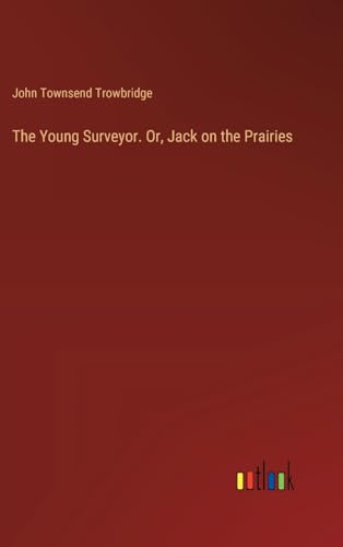 9783385396258: The Young Surveyor. Or, Jack on the Prairies