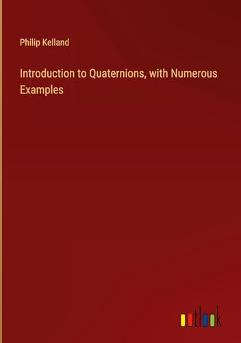 Stock image for Introduction to Quaternions, with Numerous Examples for sale by BuchWeltWeit Ludwig Meier e.K.