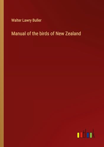 Stock image for Manual of the birds of New Zealand for sale by BuchWeltWeit Ludwig Meier e.K.