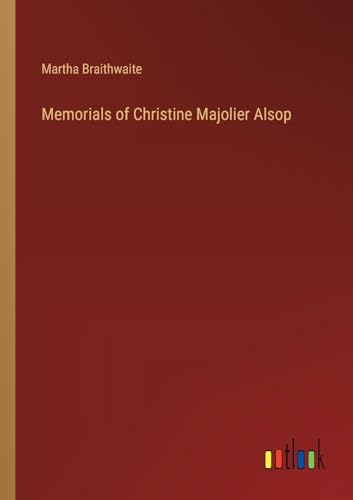 Stock image for Memorials of Christine Majolier Alsop for sale by California Books