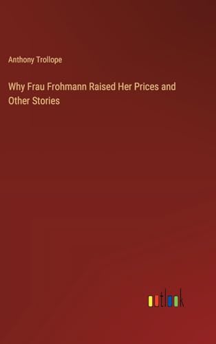 Beispielbild fr Why Frau Frohmann Raised Her Prices and Other Stories zum Verkauf von California Books