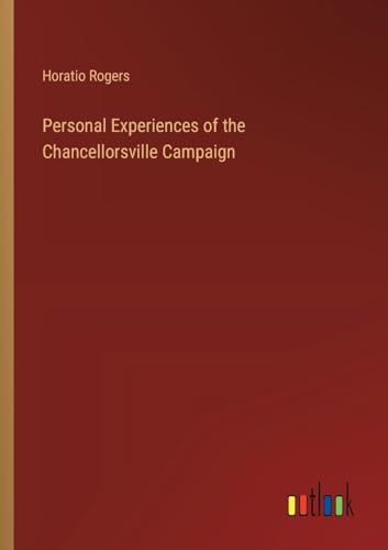 Stock image for Personal Experiences of the Chancellorsville Campaign for sale by GreatBookPrices