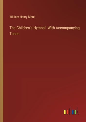 Stock image for The Children's Hymnal. With Accompanying Tunes for sale by California Books