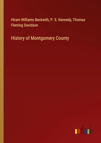 Beispielbild fr History of Montgomery County zum Verkauf von BuchWeltWeit Ludwig Meier e.K.