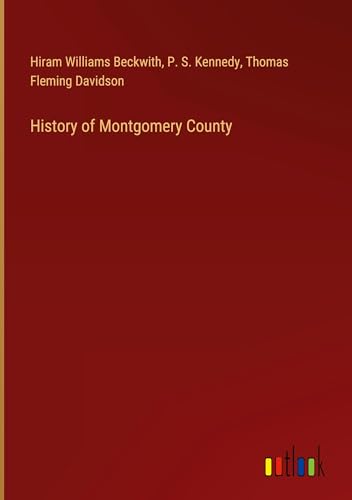 Beispielbild fr History of Montgomery County zum Verkauf von BuchWeltWeit Ludwig Meier e.K.