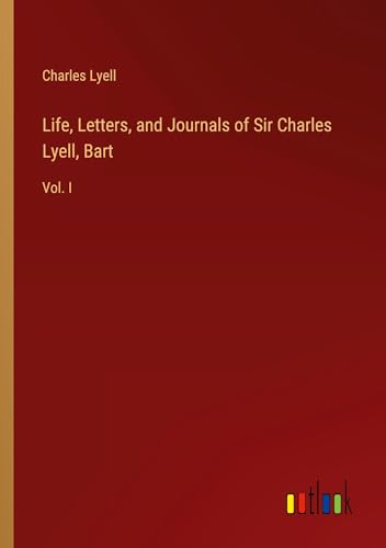 Stock image for Life, Letters, and Journals of Sir Charles Lyell, Bart for sale by BuchWeltWeit Ludwig Meier e.K.
