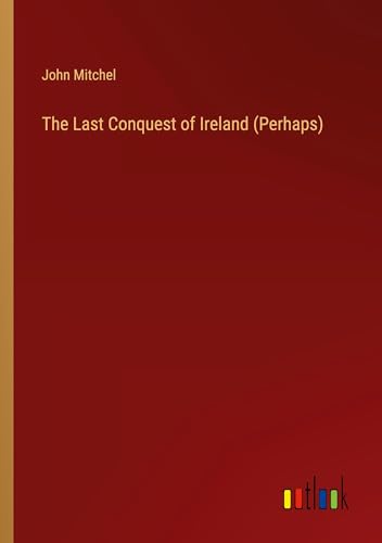 Beispielbild fr The Last Conquest of Ireland (Perhaps) zum Verkauf von BuchWeltWeit Ludwig Meier e.K.