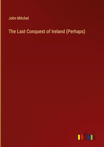 Imagen de archivo de The Last Conquest of Ireland (Perhaps) a la venta por BuchWeltWeit Ludwig Meier e.K.