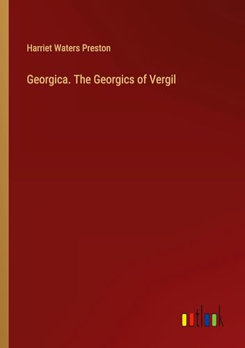 Beispielbild fr Georgica. The Georgics of Vergil zum Verkauf von BuchWeltWeit Ludwig Meier e.K.