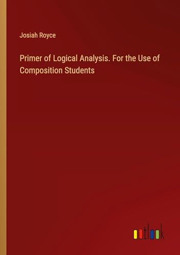 9783385458536: Primer of Logical Analysis. For the Use of Composition Students