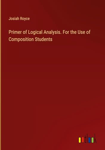 9783385458543: Primer of Logical Analysis. For the Use of Composition Students