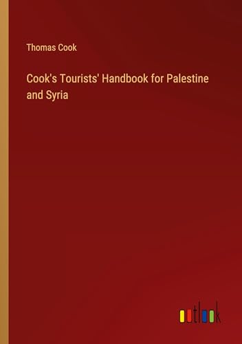 Beispielbild fr Cook's Tourists' Handbook for Palestine and Syria zum Verkauf von BuchWeltWeit Ludwig Meier e.K.