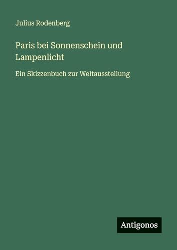 Immagine stock per Paris bei Sonnenschein und Lampenlicht: Ein Skizzenbuch zur Weltausstellung
