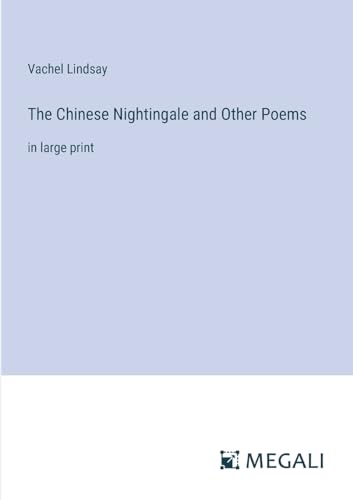Imagen de archivo de The Chinese Nightingale and Other Poems:in large print a la venta por Ria Christie Collections