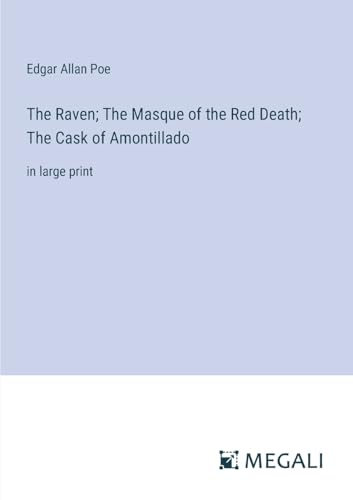 Beispielbild fr The Raven; The Masque of the Red Death; The Cask of Amontillado zum Verkauf von PBShop.store US