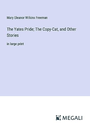 9783387012422: The Yates Pride; The Copy-Cat, and Other Stories: in large print
