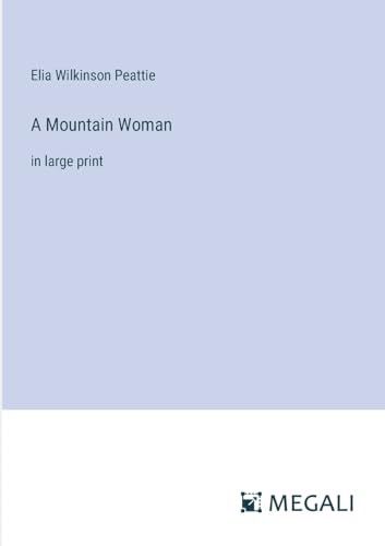 Stock image for A Mountain Woman for sale by PBShop.store US