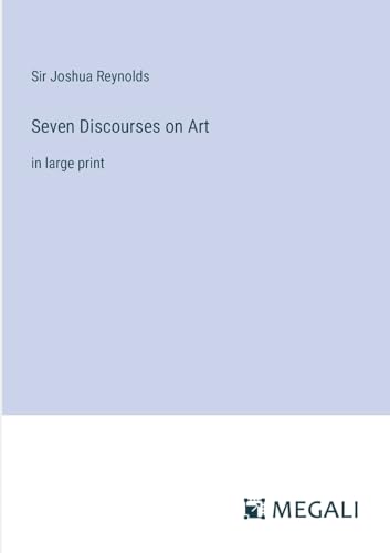 Imagen de archivo de Seven Discourses on Art:in large print a la venta por Ria Christie Collections