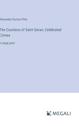 Stock image for The Countess of Saint Geran; Celebrated Crimes: in large print for sale by California Books