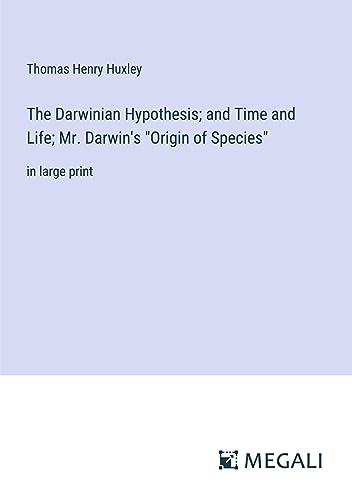 Beispielbild fr The Darwinian Hypothesis; and Time and Life; Mr. Darwin's "Origin of Species" zum Verkauf von PBShop.store US