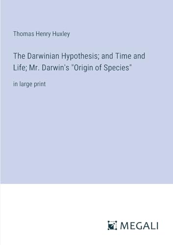 Stock image for The Darwinian Hypothesis; and Time and Life; Mr. Darwin's "Origin of Species" for sale by PBShop.store US
