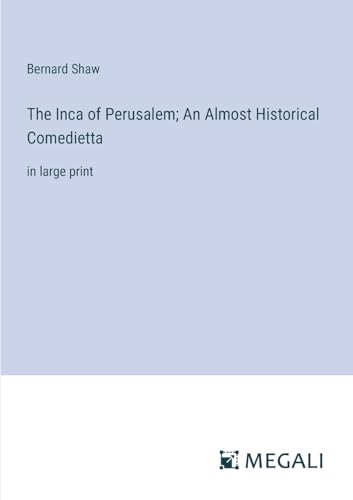 Beispielbild fr The Inca of Perusalem; An Almost Historical Comedietta zum Verkauf von PBShop.store US
