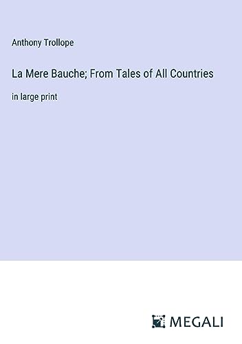 Stock image for La Mere Bauche; From Tales of All Countries:in large print for sale by Ria Christie Collections