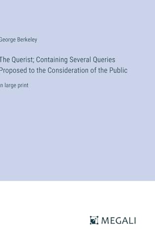 Beispielbild fr The Querist; Containing Several Queries Proposed to the Consideration of the Public:in large print zum Verkauf von Ria Christie Collections